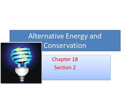 Alternative Energy and Conservation