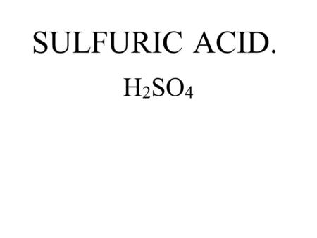 SULFURIC ACID. H2SO4.