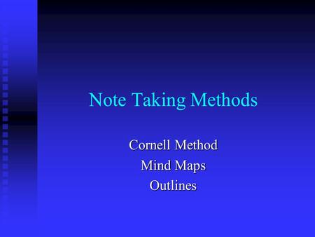 Note Taking Methods Cornell Method Mind Maps Outlines.