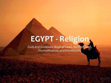 Egyptian Religion Vocabulary Polytheism  Polytheism is the belief in many gods.  Egyptians and Mesopotamians both had religions that were a form.