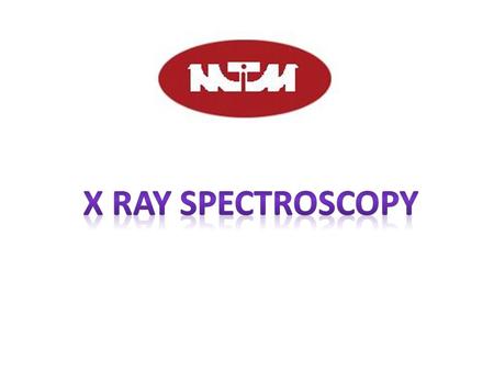 X RAY SPECTROSCOPY.