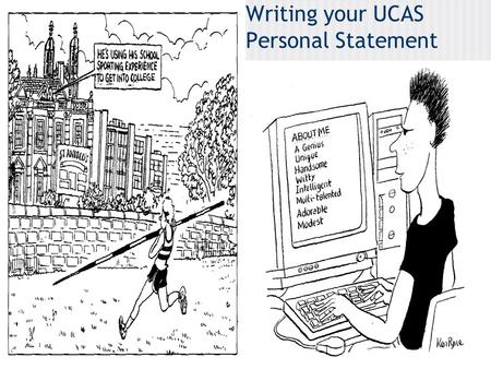 Writing your UCAS Personal Statement. 1 THE ADMISSIONS TUTOR.