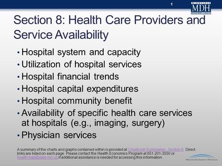 Section 8: Health Care Providers and Service Availability Hospital system and capacity Utilization of hospital services Hospital financial trends Hospital.