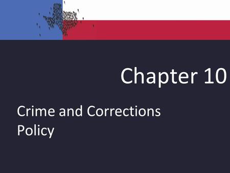 Chapter 10 Crime and Corrections Policy. Categorizing Crime Crimes have different levels of severity. Punishment varies according to the classification.