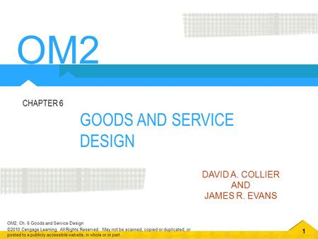 OM2 GOODS AND SERVICE DESIGN CHAPTER 6 DAVID A. COLLIER AND