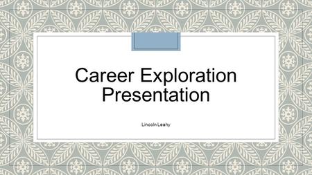 Career Exploration Presentation Lincoln Leahy. Mystery Career Field Titles, Positions, and Functions Residential Real Estate Agent/Broker Commercial Real.