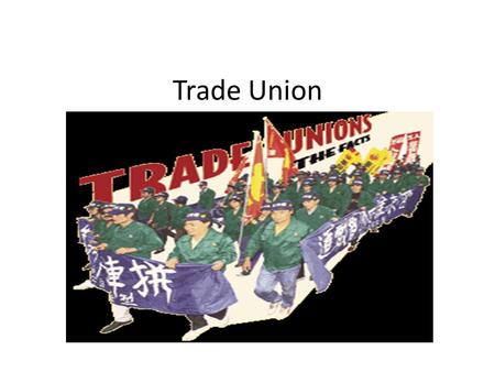 Trade Union.