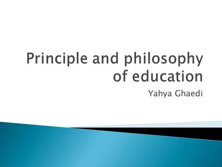 Principle and philosophy of education