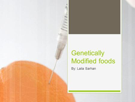 Genetically Modified foods