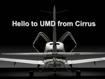 Hello to UMD from Cirrus. Brief History of Cirrus Cirrus founded in 1984 Began development of the VK-30 in 1988 Began development of ST50 in 1992 1996.