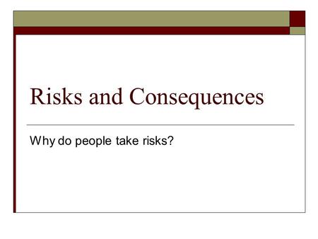 Risks and Consequences