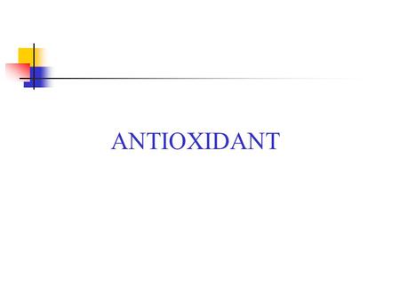 ANTIOXIDANT.