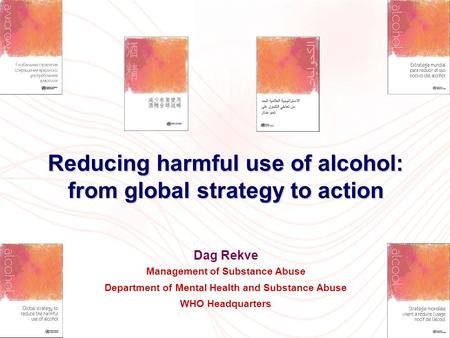 Reducing harmful use of alcohol: from global strategy to action