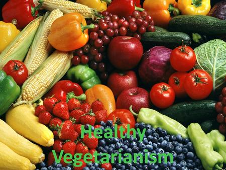 Healthy Vegetarianism. What to eat instead of meat! Protein – beans, soy products (tofu), nuts Iron – lentils, whole wheat breads, spinach Calcium.