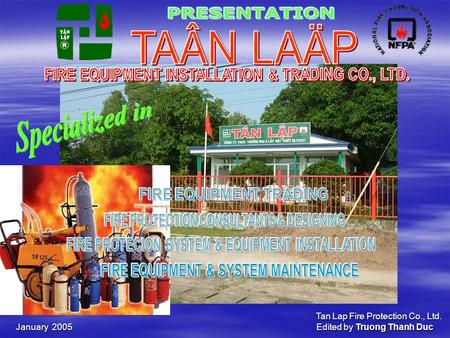 January 2005 Tan Lap Fire Protection Co., Ltd. Edited by Truong Thanh Duc.