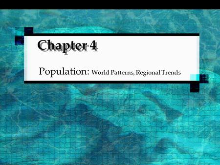 Population: World Patterns, Regional Trends
