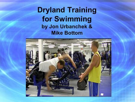 Dryland Training for Swimming by Jon Urbanchek & Mike Bottom