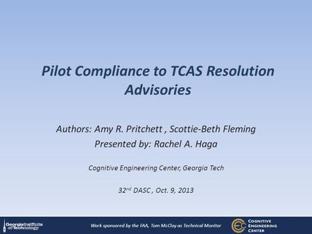 Authors: Amy R. Pritchett, Scottie-Beth Fleming Presented by: Rachel A. Haga Cognitive Engineering Center, Georgia Tech 32 nd DASC, Oct. 9, 2013 Pilot.