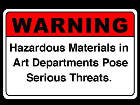 Effects of Art Materials on the Body Effects of Art Materials on the Environment The Rules and Regulations of Art Materials Tips that Help Reduce.