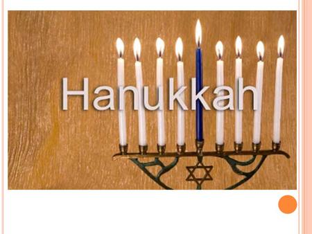 Hanukkah is a Jewish holiday that lasts for eight days. Hanukkah is also called the Miracle of Lights or Festival of Lights and sometimes it is spelled.