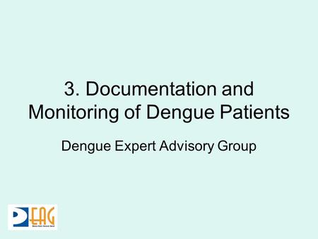 3. Documentation and Monitoring of Dengue Patients