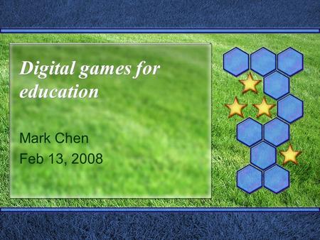 Digital games for education Mark Chen Feb 13, 2008.