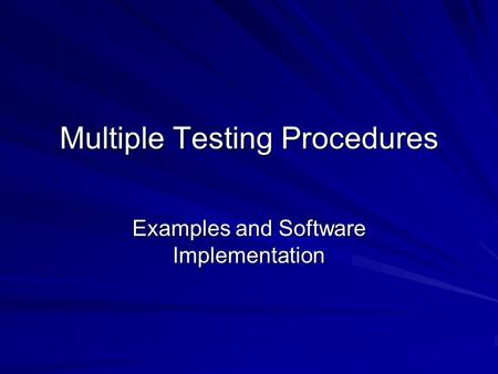 Multiple Testing Procedures Examples and Software Implementation.