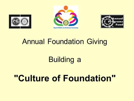 Annual Foundation Giving Building a Culture of Foundation