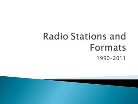 1990-2011.  1990: 10,621  2000: 13,307  2009: 14,661  AM and FM stations only, not including Internet streaming or HD radio broadcasts  Overall total.