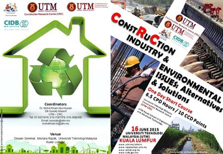 ENVIRONMENTAL C ONST R U C TION INDUSTRY & ISSUES: Alternatives Universiti Teknologi Malaysia Construction Research Centre (UTM CRC) UTM Razak School of.