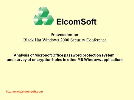 Presentation on Black Hat Windows 2000 Security Conference Analysis of Microsoft Office password protection system, and survey.