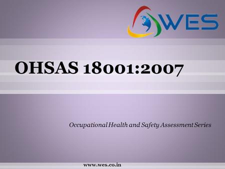 Occupational Health and Safety Assessment Series www.wes.co.in.