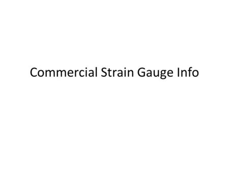 Commercial Strain Gauge Info. A strain gauge manufacturer  _page=product_info&products_id=13