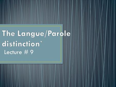 The Langue/Parole distinction`