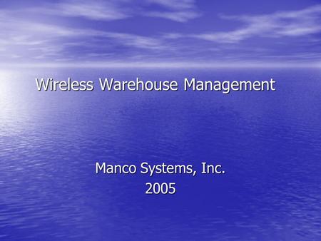 Wireless Warehouse Management Manco Systems, Inc. 2005.