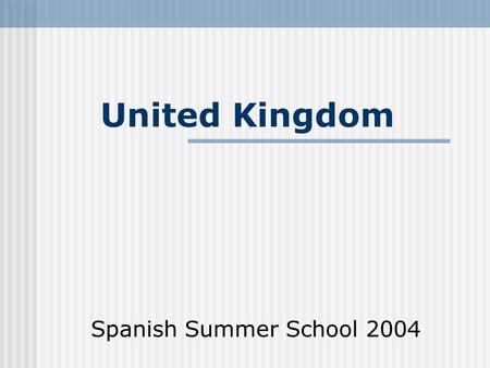 United Kingdom Spanish Summer School 2004. England.