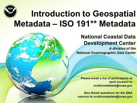 National Coastal Data Development Center A division of the National Oceanographic Data Center Please  a list of participants at each location to