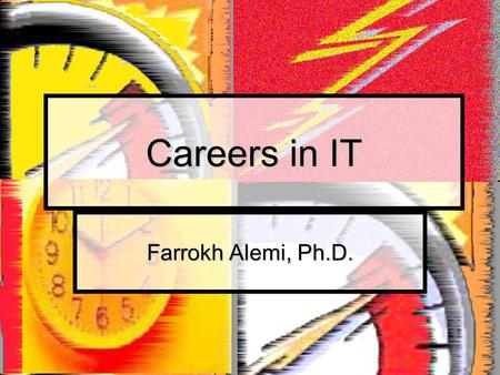 Careers in IT Farrokh Alemi, Ph.D.. Course on Project Management Credit.