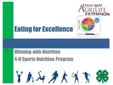 Eating for Excellence Winning with Nutrition 4-H Sports Nutrition Program.