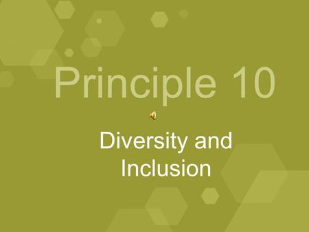 Principle 10 Diversity and Inclusion. January, 2009 A model Division II athletics program shall be committed to the principle of diversity and inclusion.