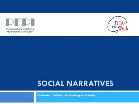 SOCIAL NARRATIVES The Research Institute | Western Oregon University.