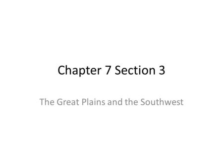 The Great Plains and the Southwest