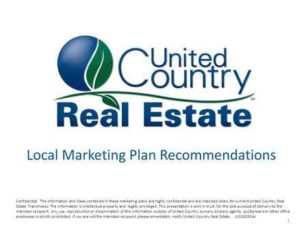 Local Marketing Plan Recommendations Confidential: The information and ideas contained in these marketing plans are highly confidential and are intended.