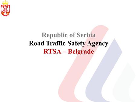 Republic of Serbia Road Traffic Safety Agency RTSA – Belgrade.