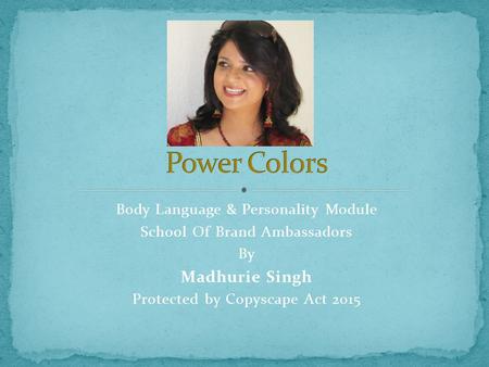 Body Language & Personality Module School Of Brand Ambassadors By Madhurie Singh Protected by Copyscape Act 2015.