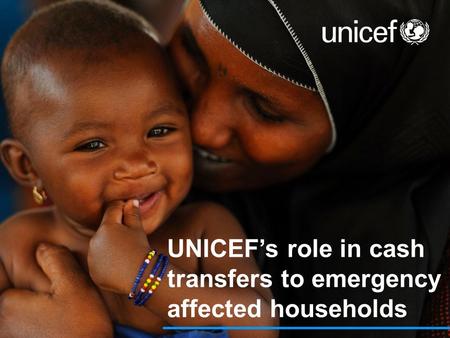 UNICEF’s role in cash transfers to emergency affected households.