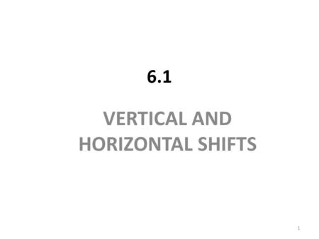 6.1 VERTICAL AND HORIZONTAL SHIFTS 1. Vertical Shift: The Heating Schedule for an Office Building Example 1 To save money, an office building is kept.