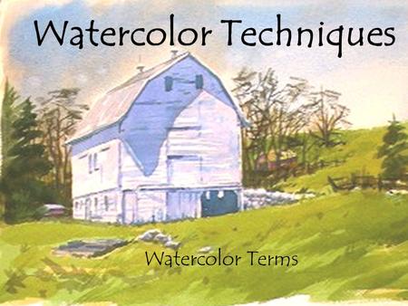 Watercolor Terms Watercolor Techniques