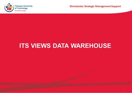 Faculty of Department of 1 Faculty of Engineering and the Built Environment Department of Mechanical Engineering ITS VIEWS DATA WAREHOUSE Directorate: