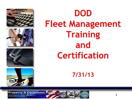 1 DOD Fleet Management Training and Certification 7/31/13.